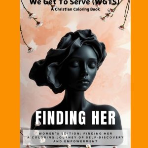 We Get To Serve (WGTS): Finding HER - Women Edition