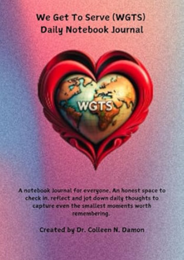 We Get To Serve (WGTS): Daily Notebook Journal for Everyone