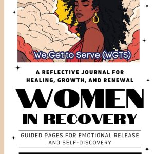 We Get To Serve (WGTS): Women in Recovery Edition