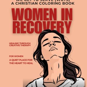 We Get To Serve (WGTS): Women in Recovery - Part2