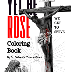 Yet He Rose – Full Printed Version: Limited Edition Faith Coloring Book